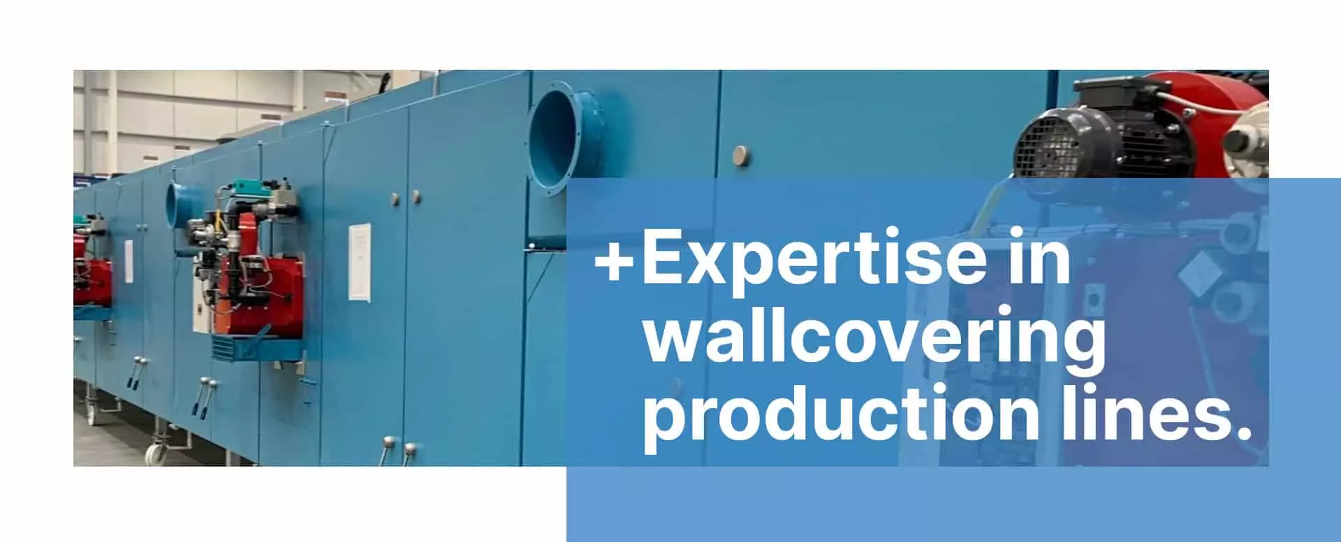 Print - Expertise in wallcovering production lines.